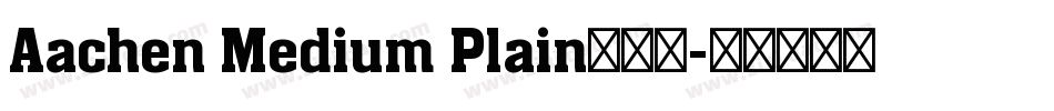 Aachen Medium Plain手机版字体转换
